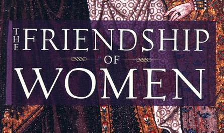 Book Review – The Friendship of Women, The Hidden Tradition of the Bible